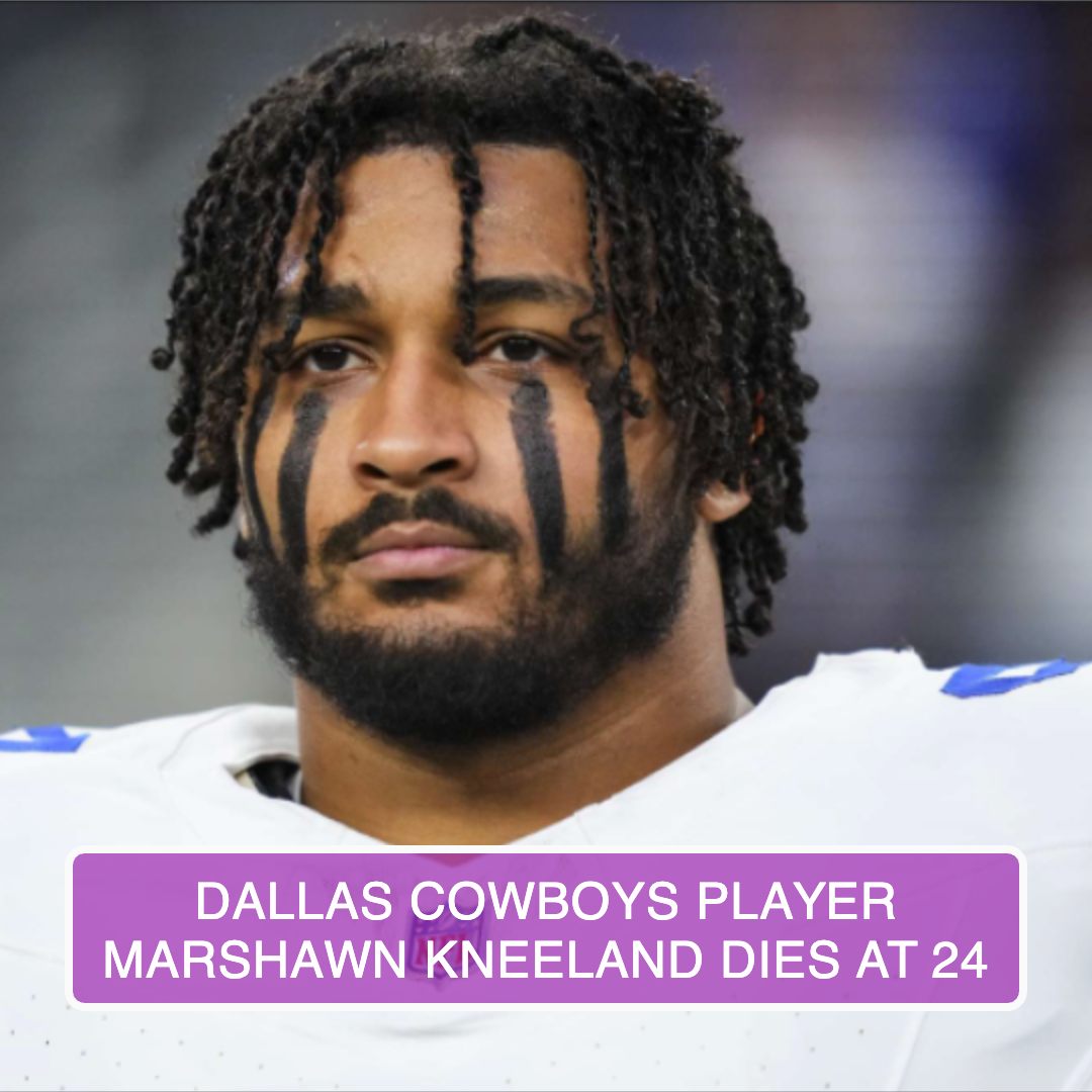 Dallas Cowboys Player Marshawn Kneeland Dies at 24