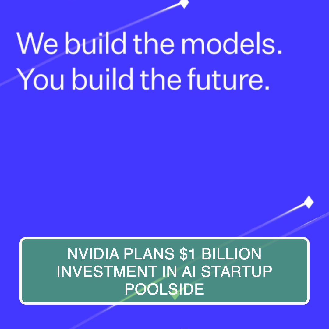 Nvidia Plans $1 Billion Investment In AI Startup Poolside - Reference Image